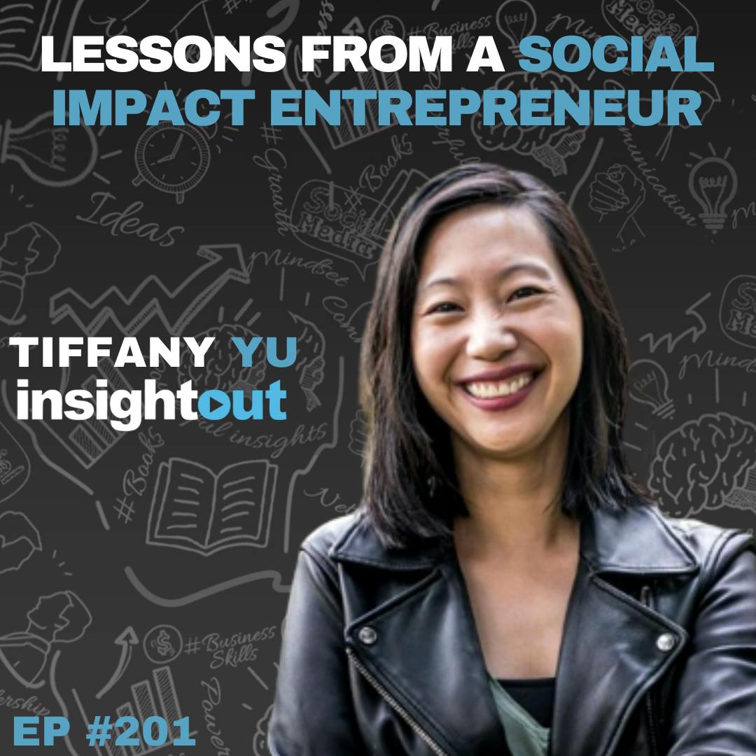 Lessons From A Social Impact Entrepreneur With Tiffany Yu