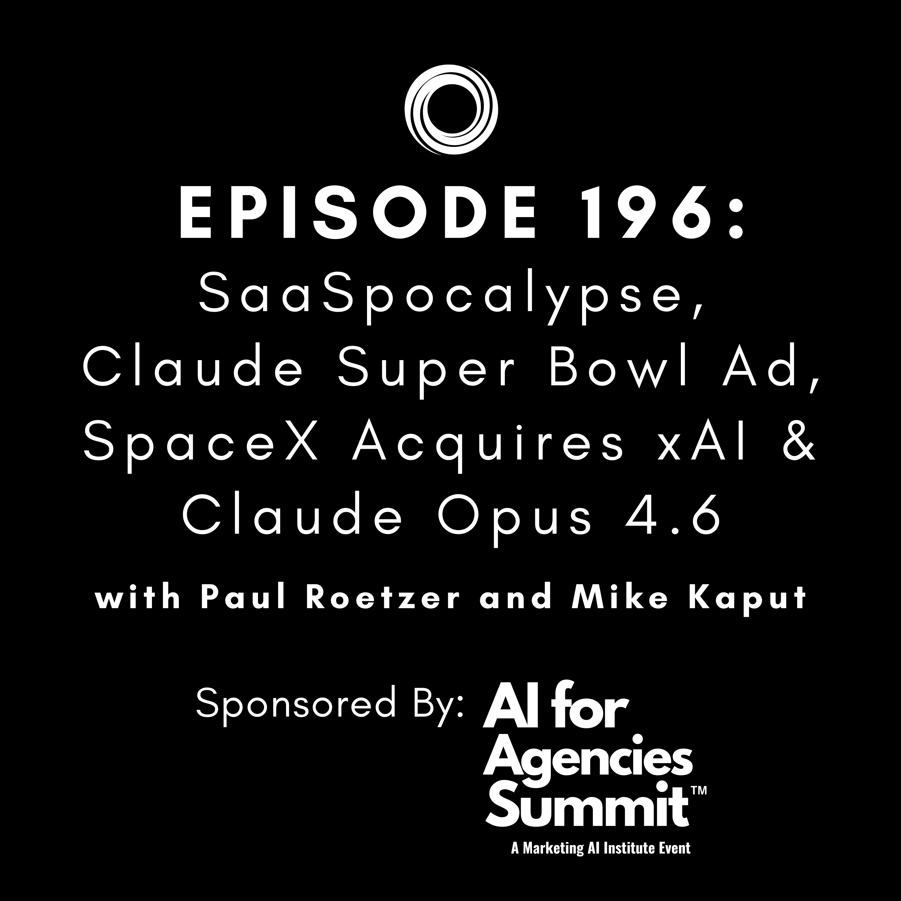 #196: SaaSpocalypse, Claude Super Bowl Ad, SpaceX Acquires xAI &amp; Claude Opus 4.6 thumbnail