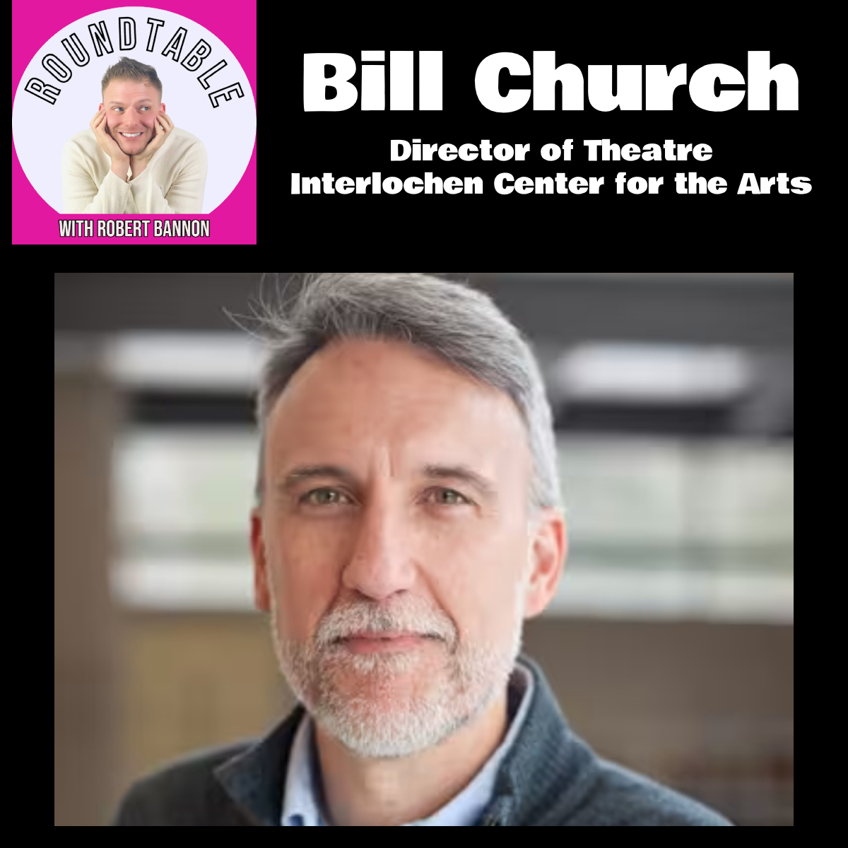 Bill Church Brings Shakespeare, Storytelling & Serious Craft to The Roundtable