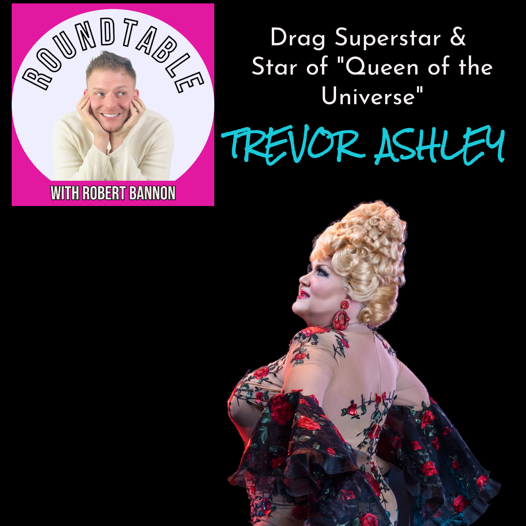Drag Superstar Trevor Ashley Talks "Queen of the Universe," Liza, & A New Show At Greenroom 42!