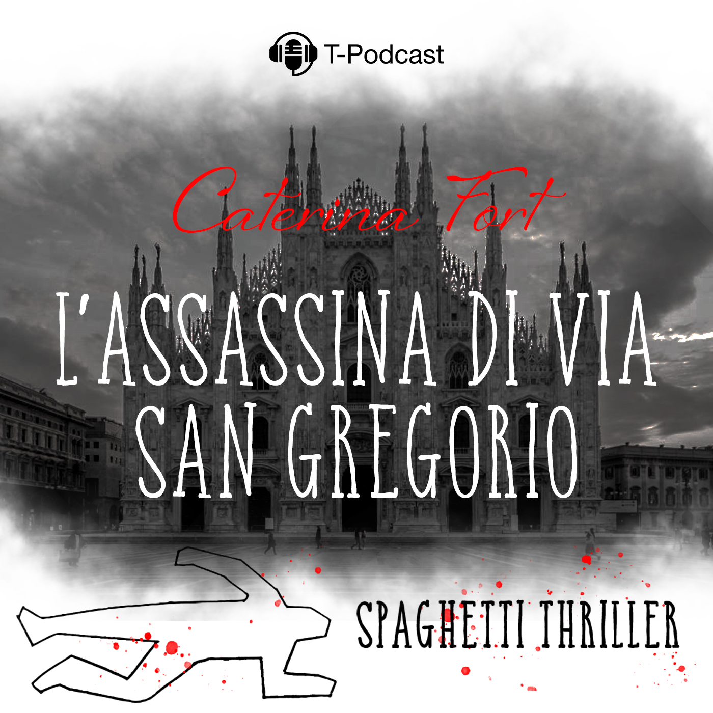 S2 EP27 - Caterina Fort: L’Assassina di via San Gregorio
