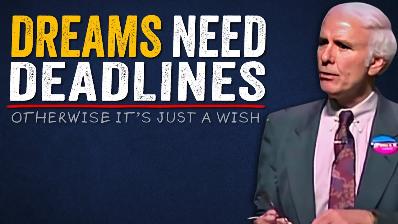 Why Dreams Require Deadlines | Jim Rohn Motivation
