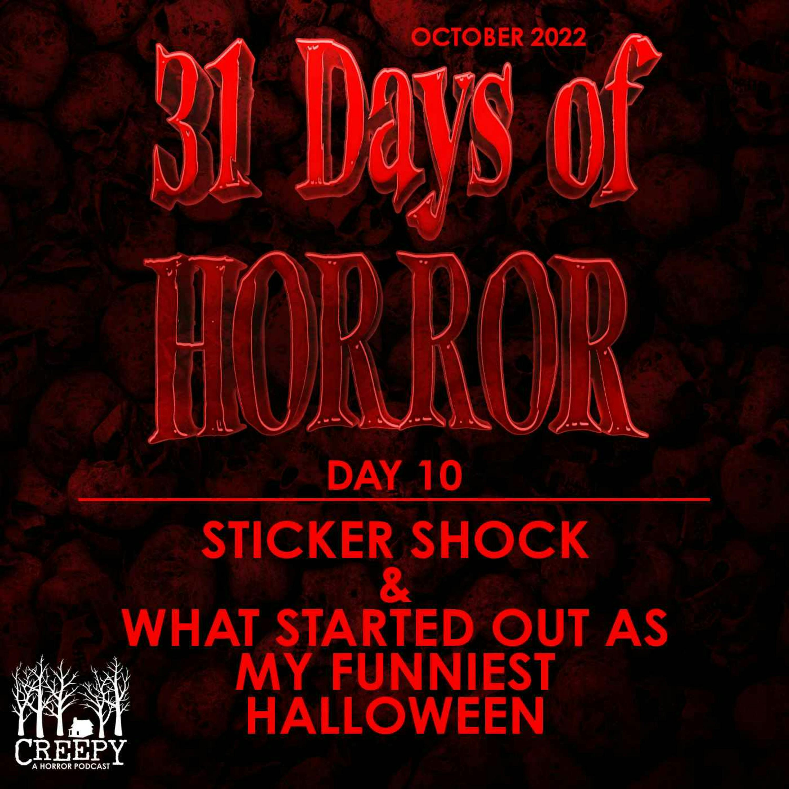 Day 10 - Sticker Shock & What Started Out As My Funniest Halloween