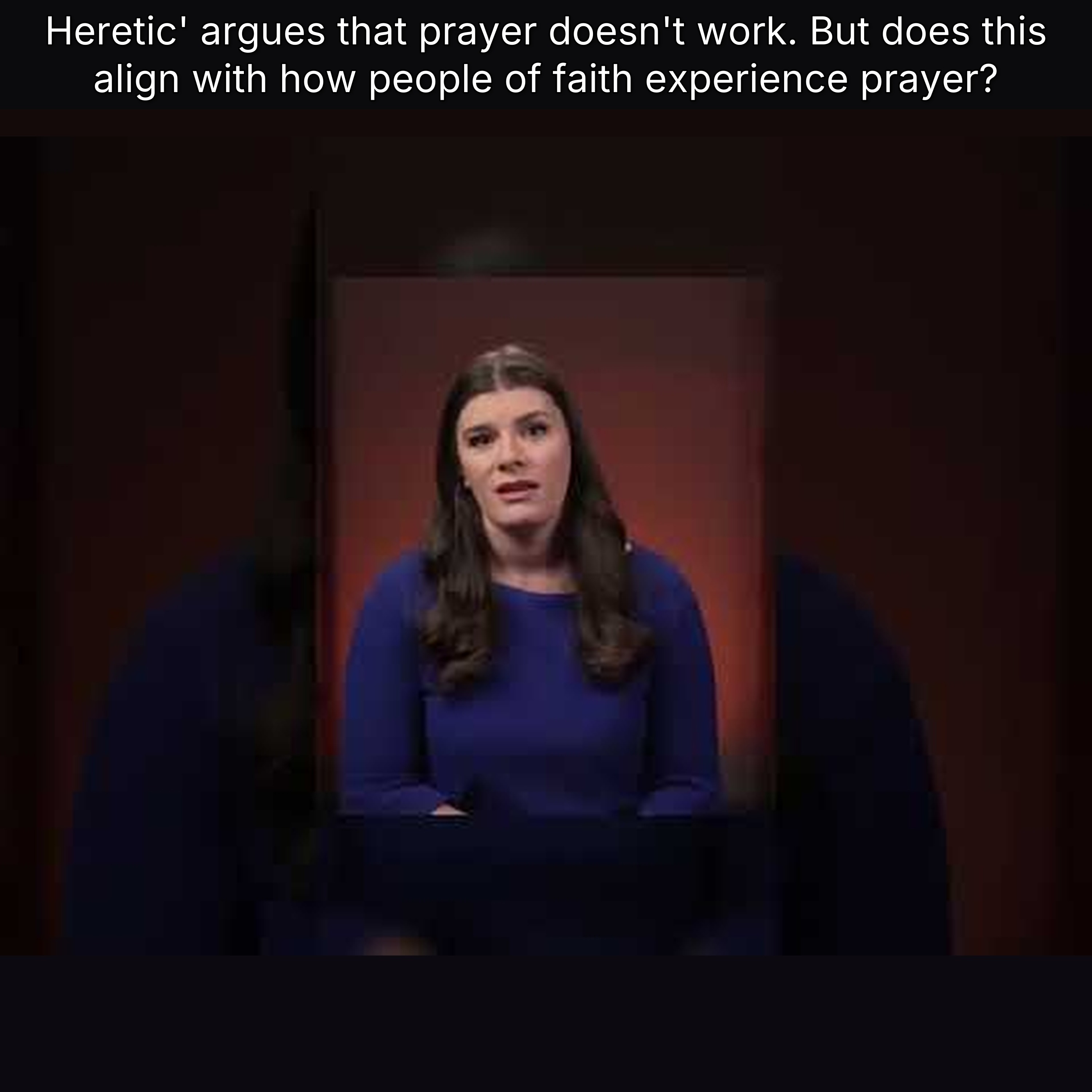 Heretic' argues that prayer doesn't work. But does this align with how people of faith experience prayer? episode artwork