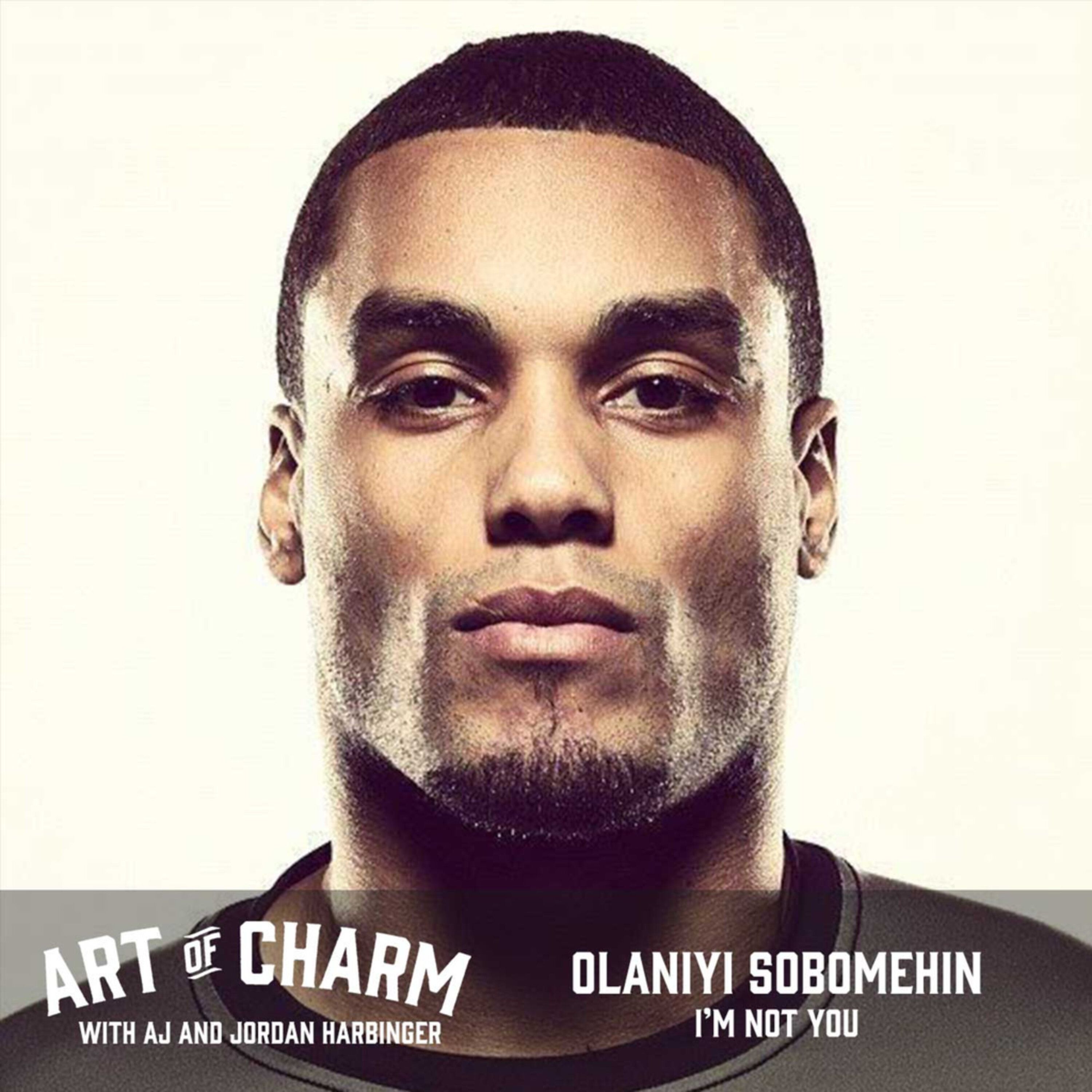 417: Olaniyi Sobomehin | I Am Not You