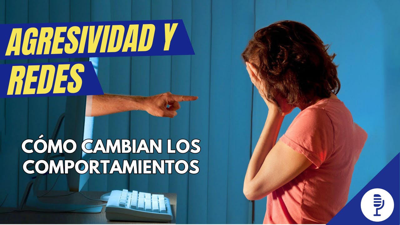 Agresividad y redes: cómo cambian los comportamientos Agresividad y redes: cómo cambian los comportamientos