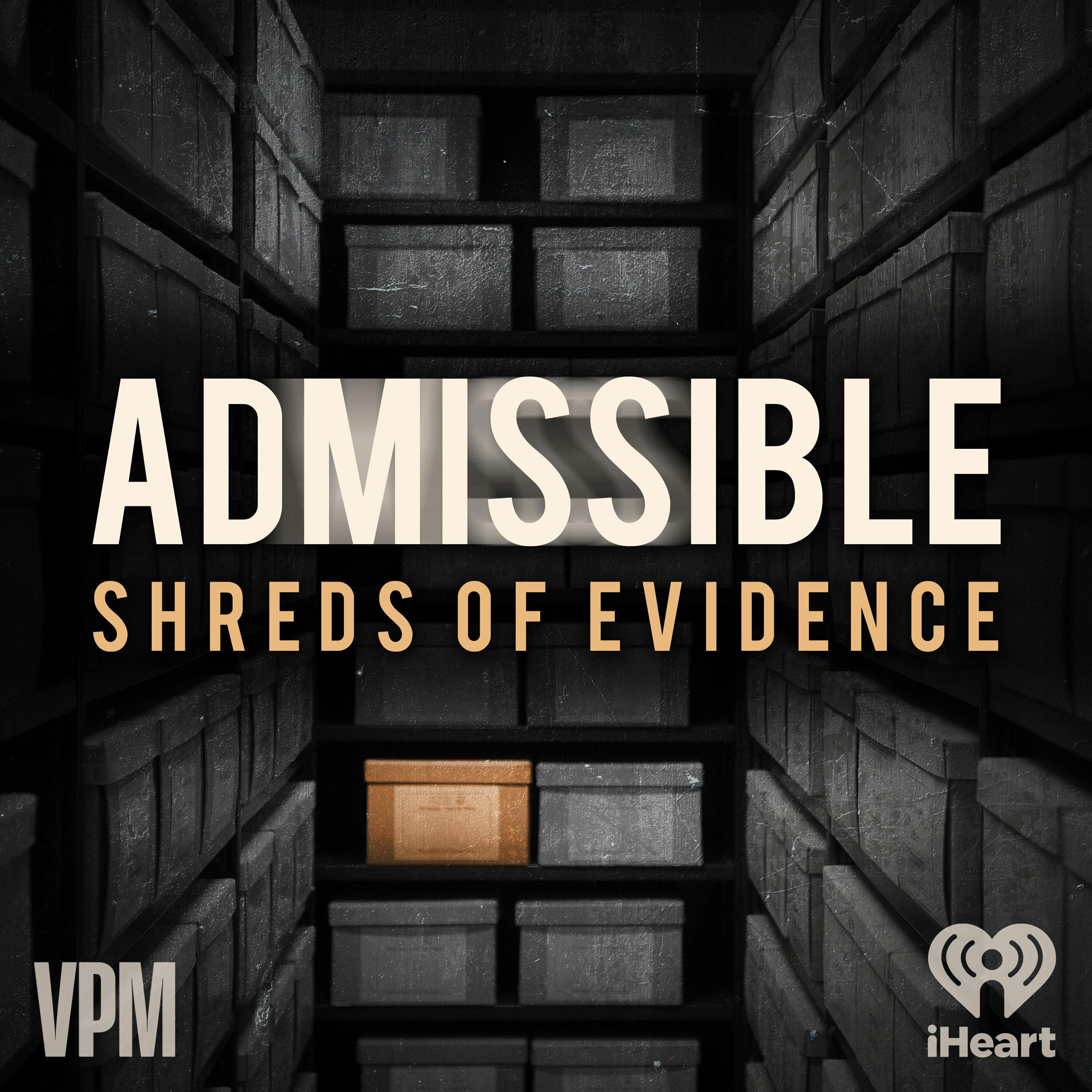 Introducing: Admissible: Shreds of Evidence