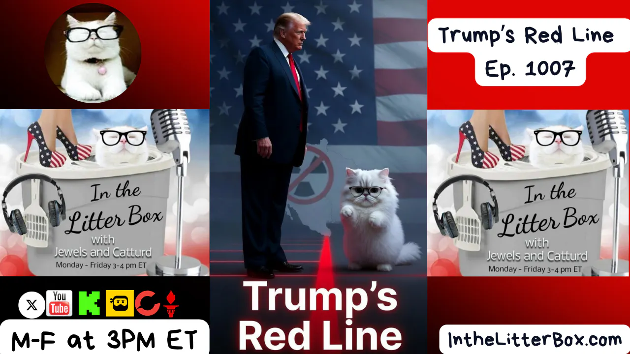Trump's Red Line | In the Litter Box w/ Jewels Jones & Catturd – Ep. 1007 4/20/2026 episode artwork