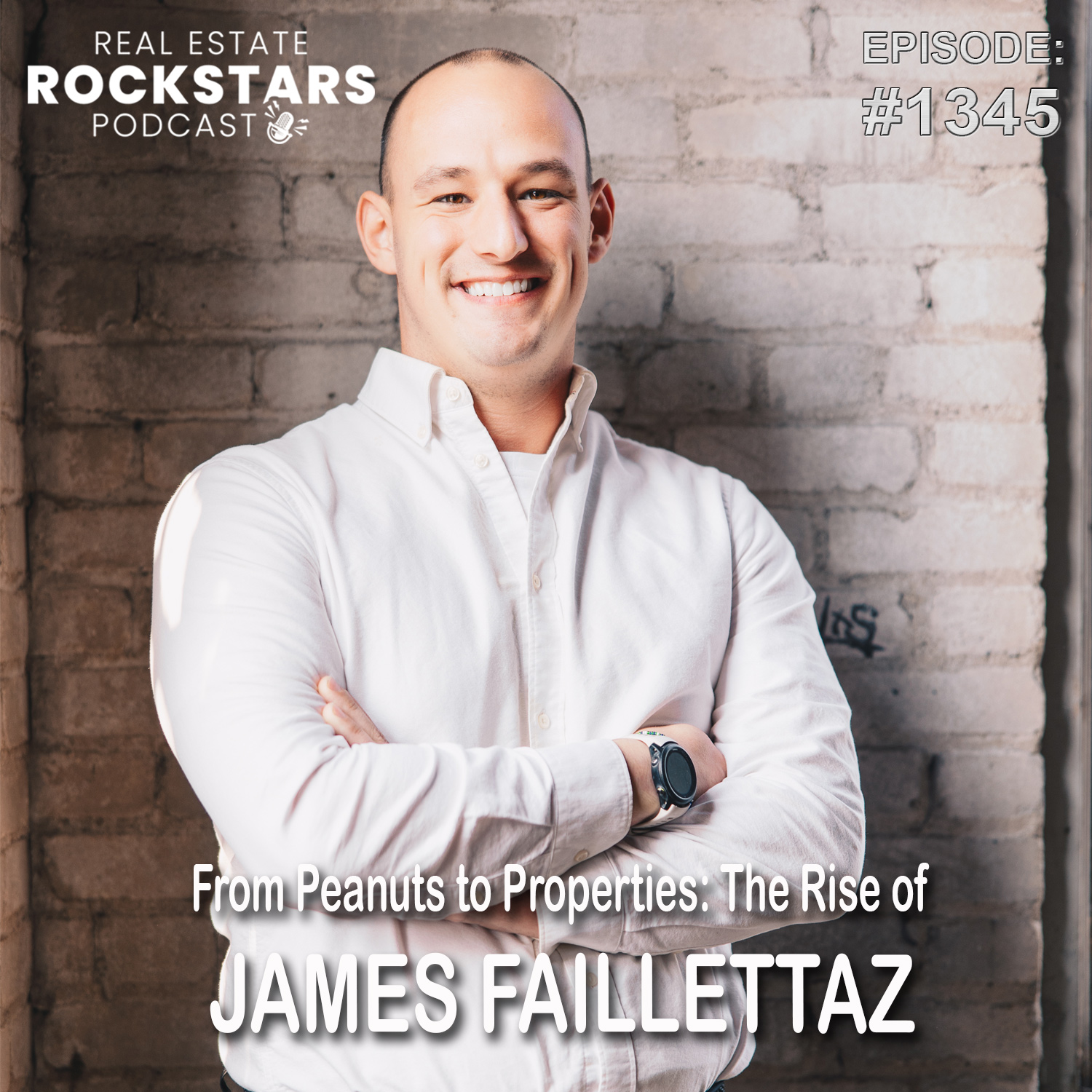 1345: From Peanuts to Properties: The Rise of James Faillettaz