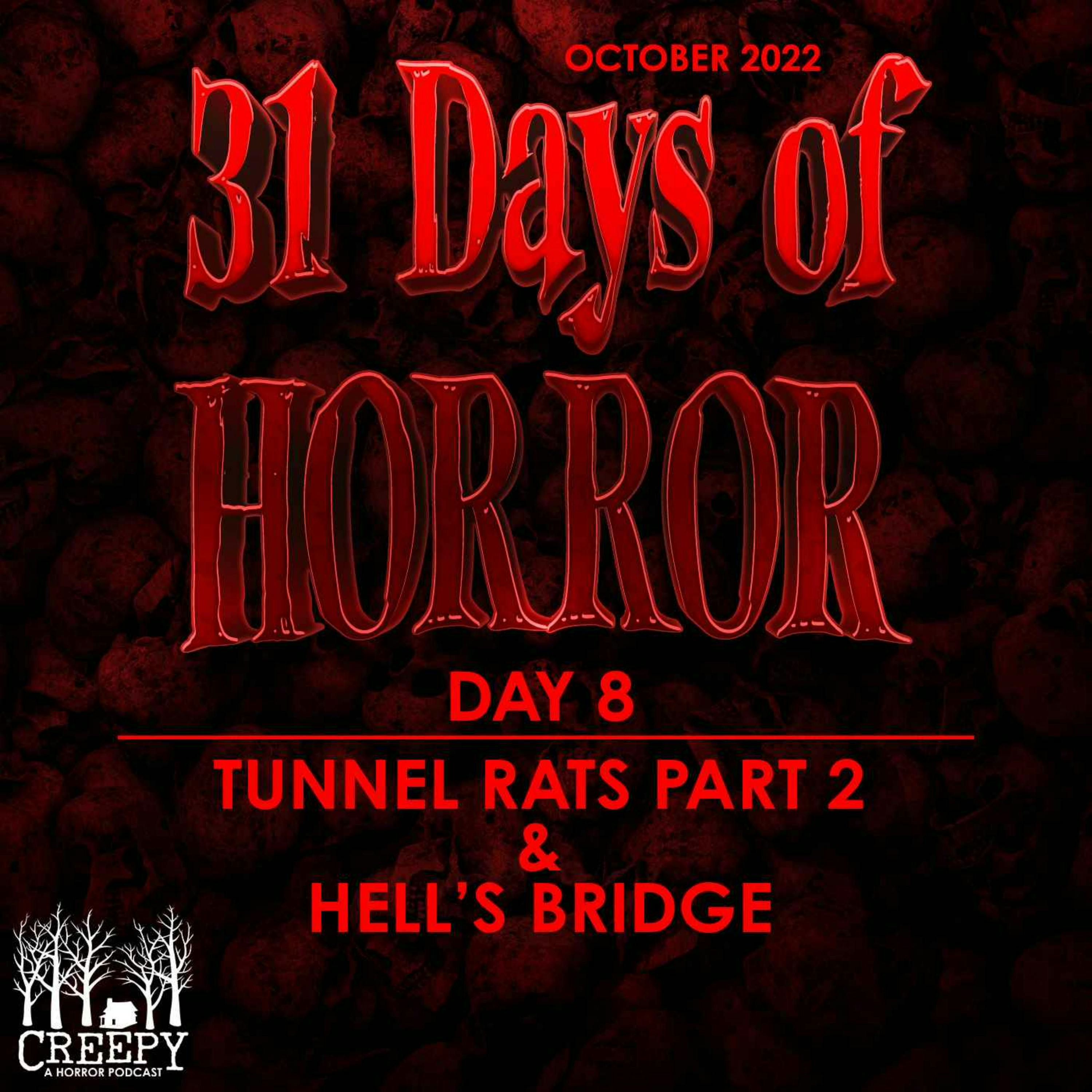Day 8 - Tunnel Rats Part 2 & Hell’s Bridge