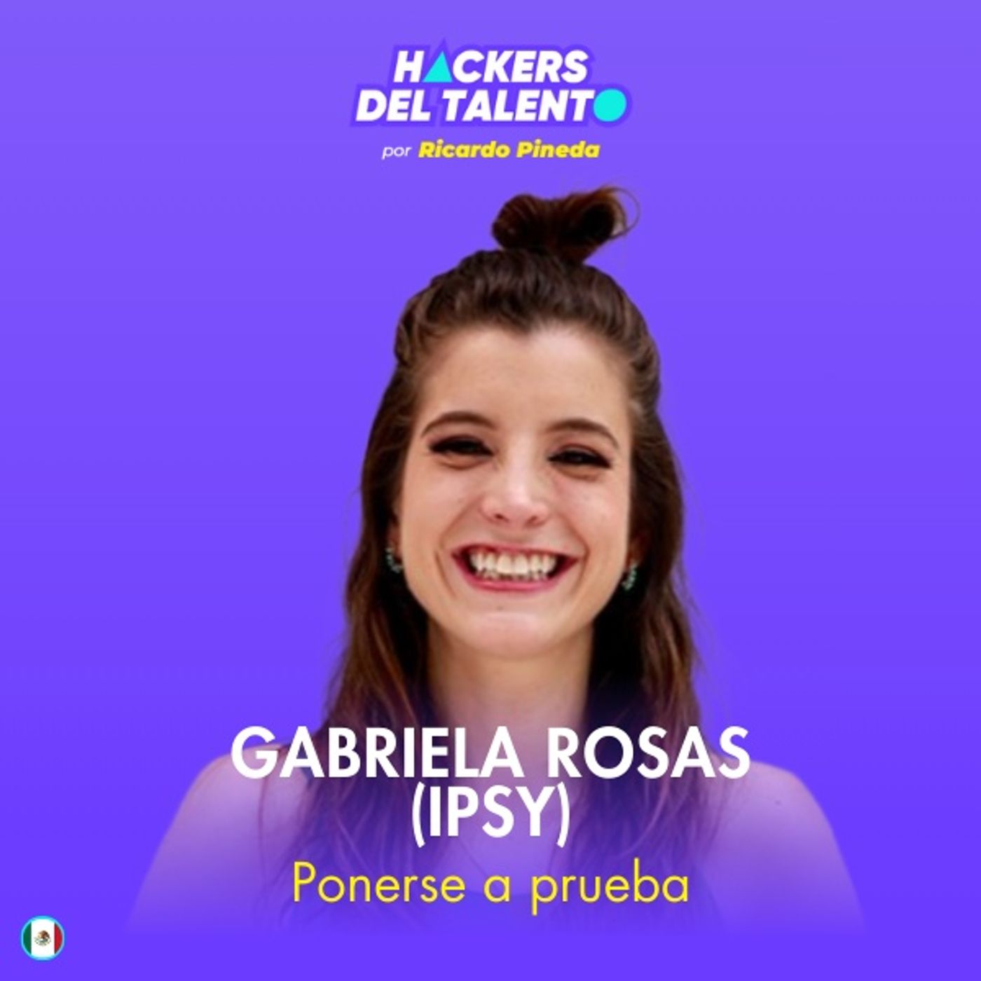 426. Ponerse a prueba - Gabriela Rosas (IPSY) episode artwork