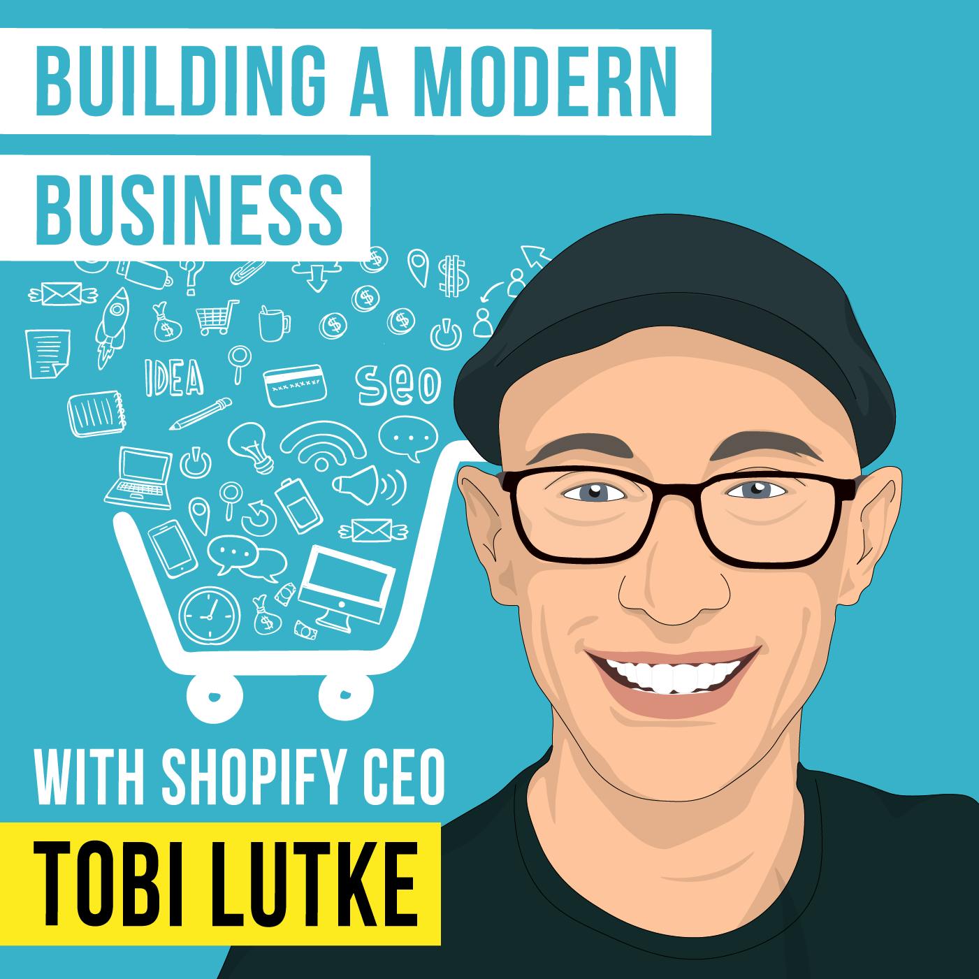 Tobi Lutke – Building a Modern Business
