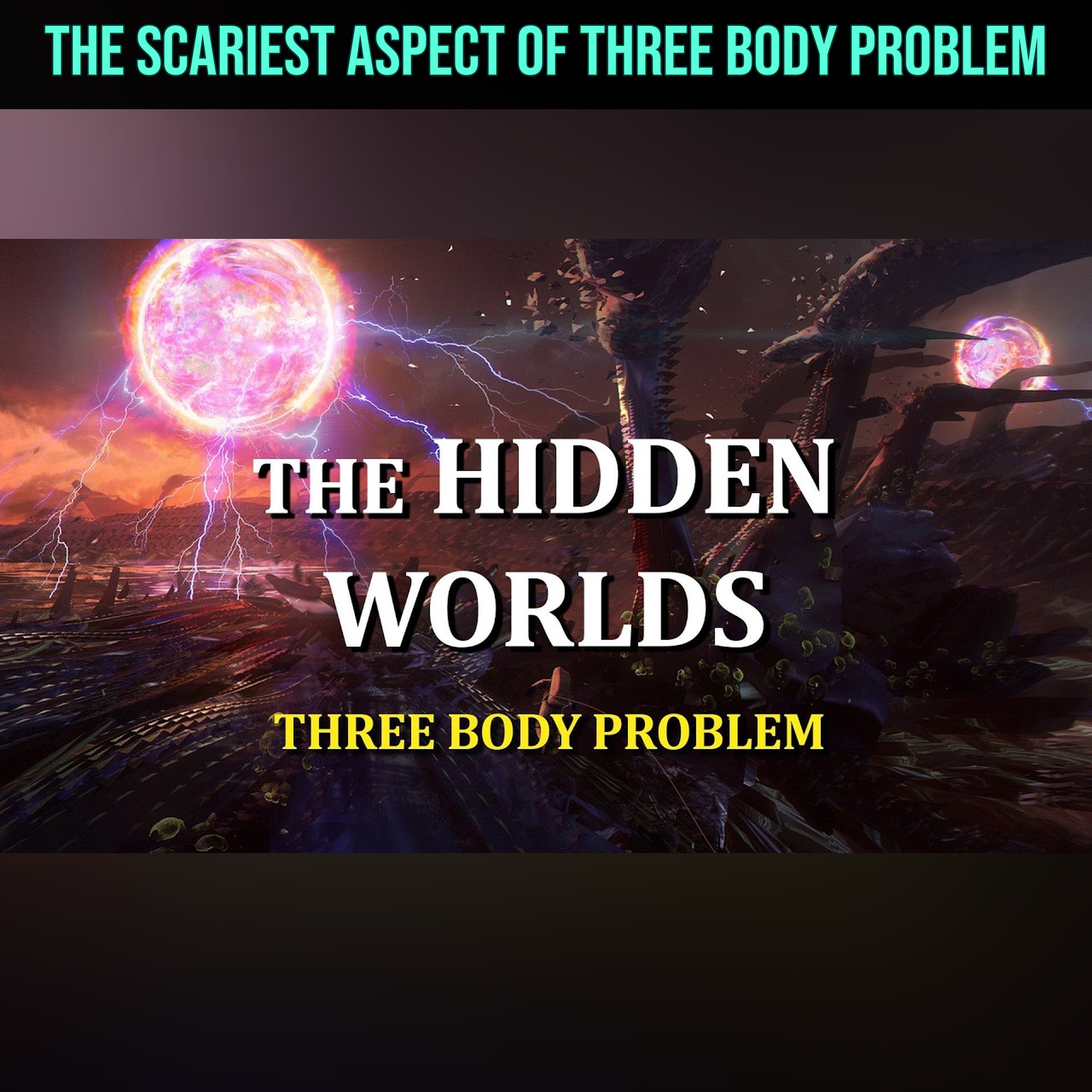The Scariest Aspect of Three Body Problem episode artwork