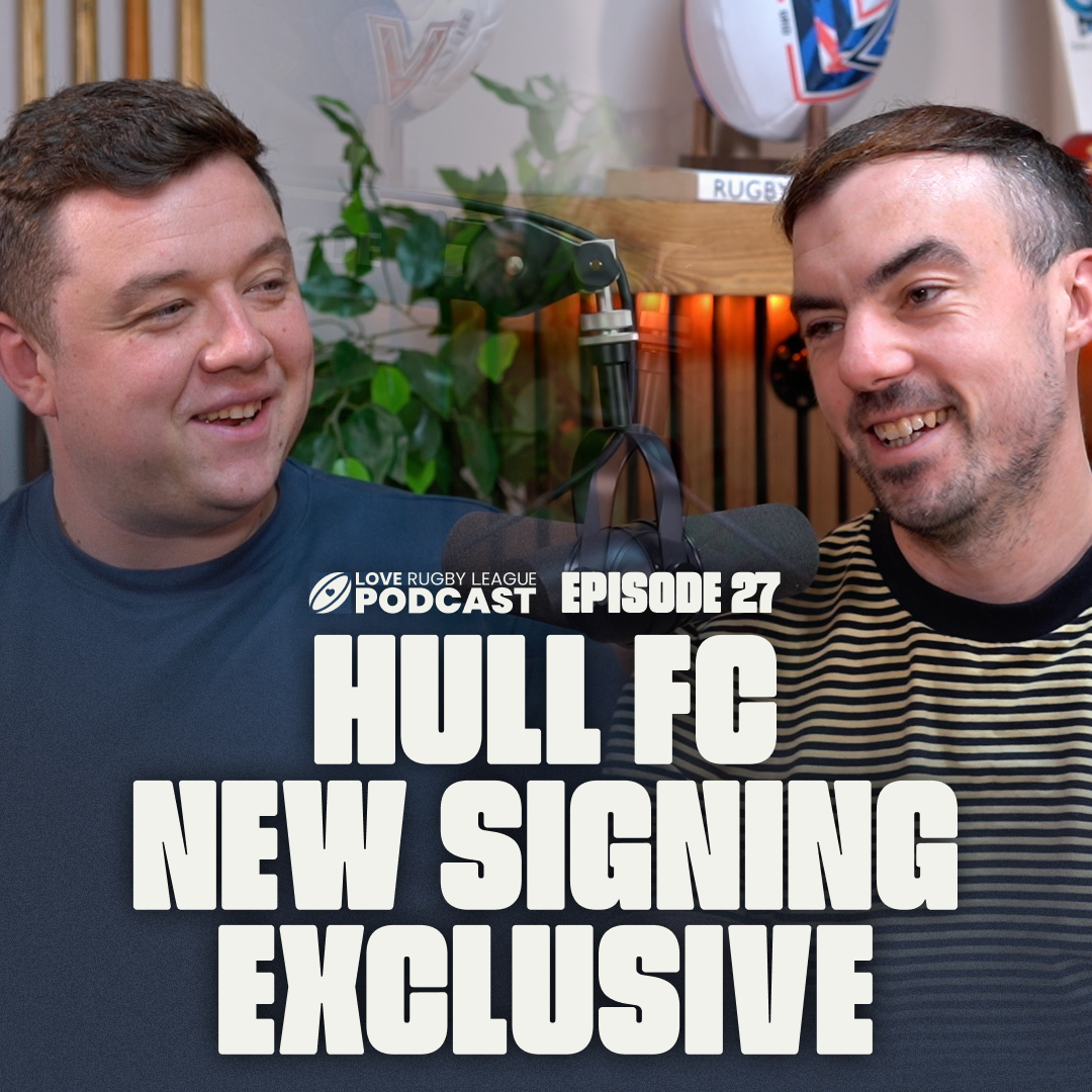 NRL-SL deal Update, Hull FC new signing EXCLUSIVE and KR better without Mikey Lewis?... EP 27 episode artwork