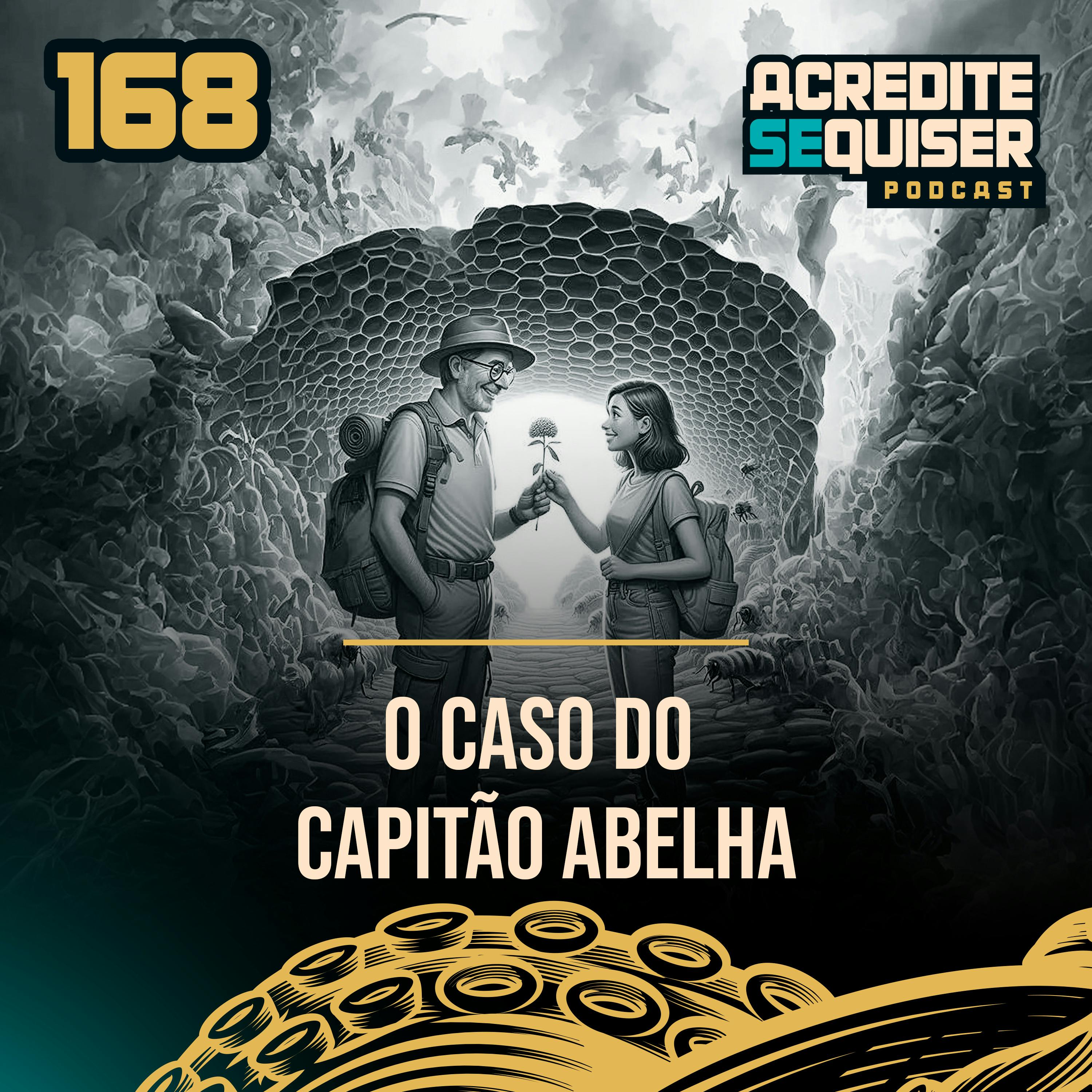 168 - O Caso do Capitão Abelha 168 - O Caso do Capitão Abelha