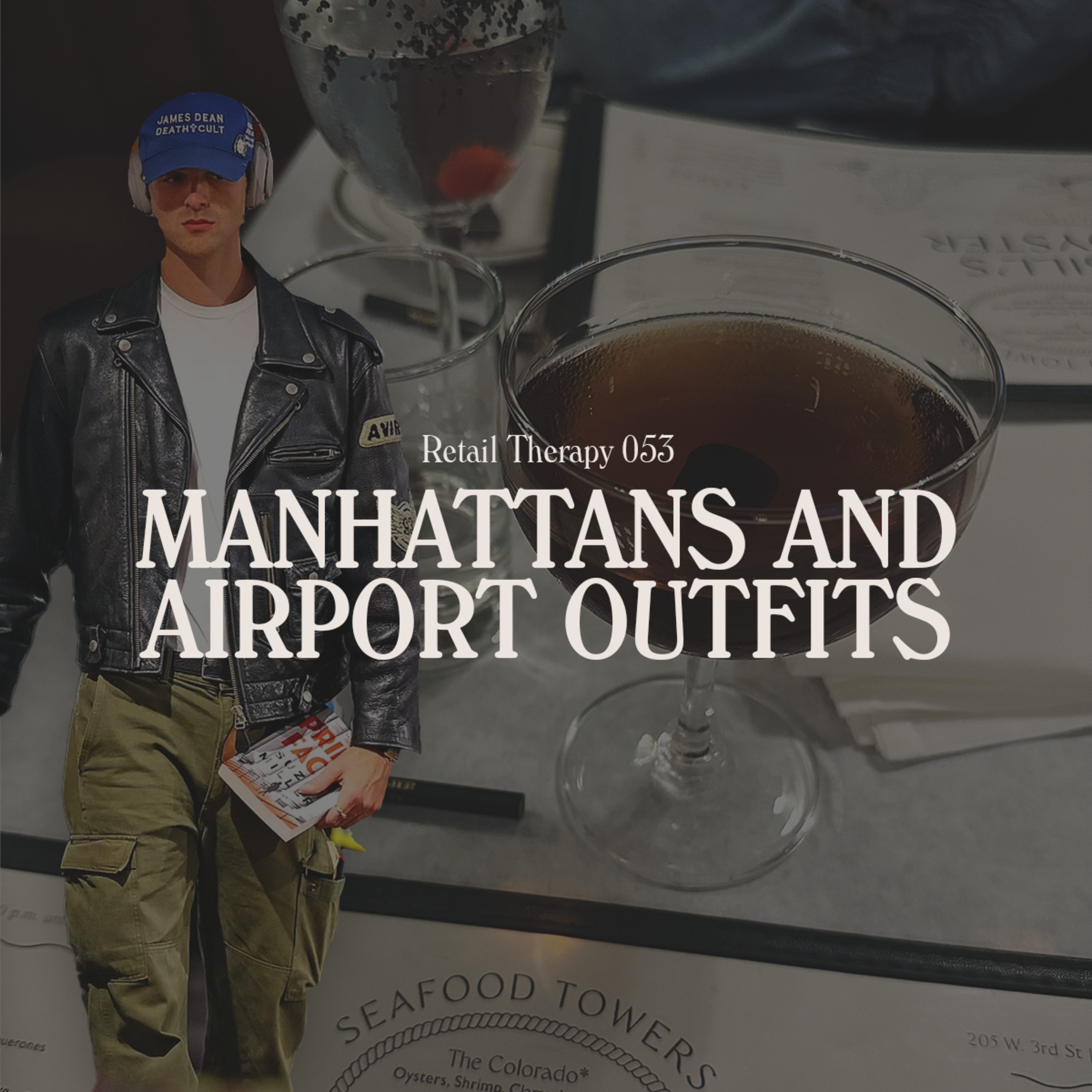 Retail Therapy 053: Manhattans and Airport Outfits episode artwork