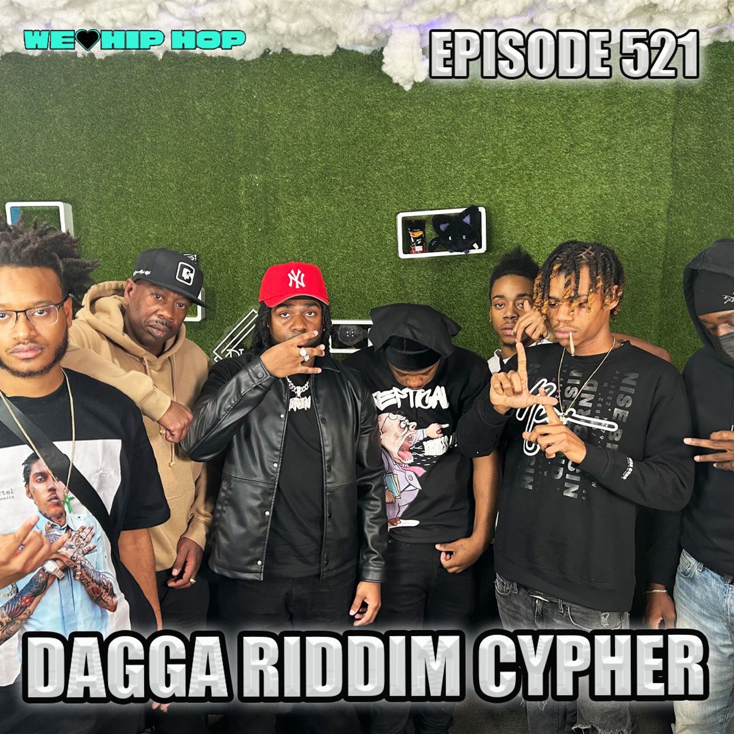 Episode 521 | The Dagga Riddim Cypher Interview | We Love Hip Hop episode artwork