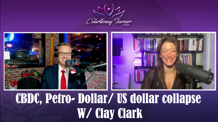CBDC, Petro- Dollar/ US dollar collapse W/ Clay Clark | The Courtenay Turner Podcast