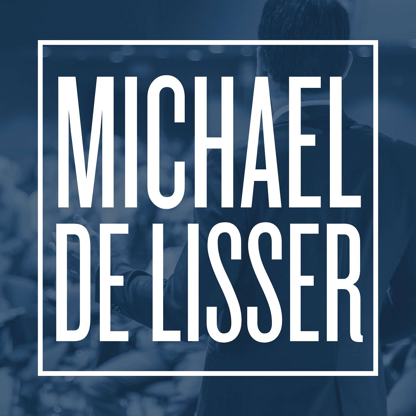 Building Executive Presence: Communication Habits Every Leader Needs to Unlearn and Master with Michael de Lisser