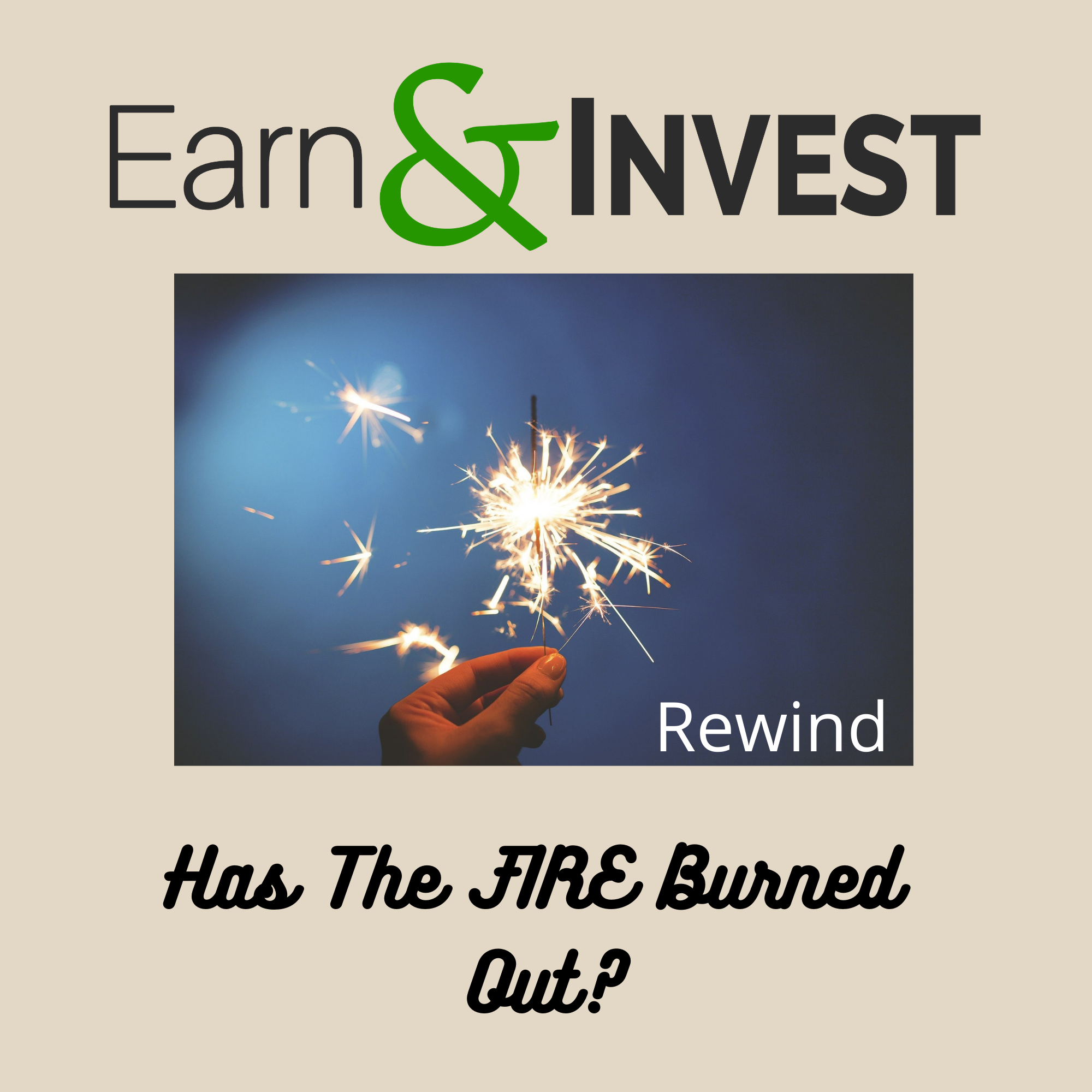 Has The FIRE Burned Out? (Rewind)
