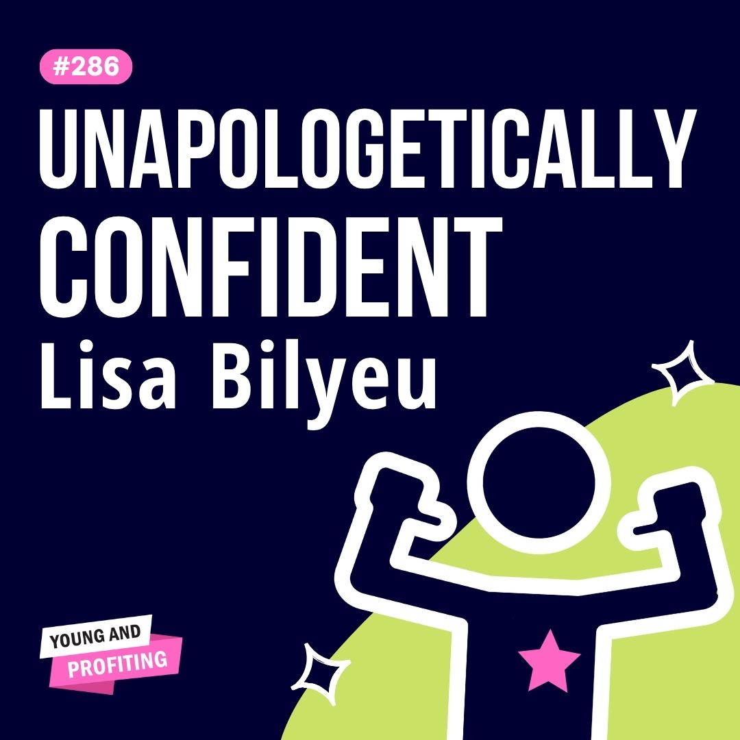 Lisa Bilyeu: Rewire Your Mindset to Unlock Radical Confidence | Human Behavior | YAPClassic