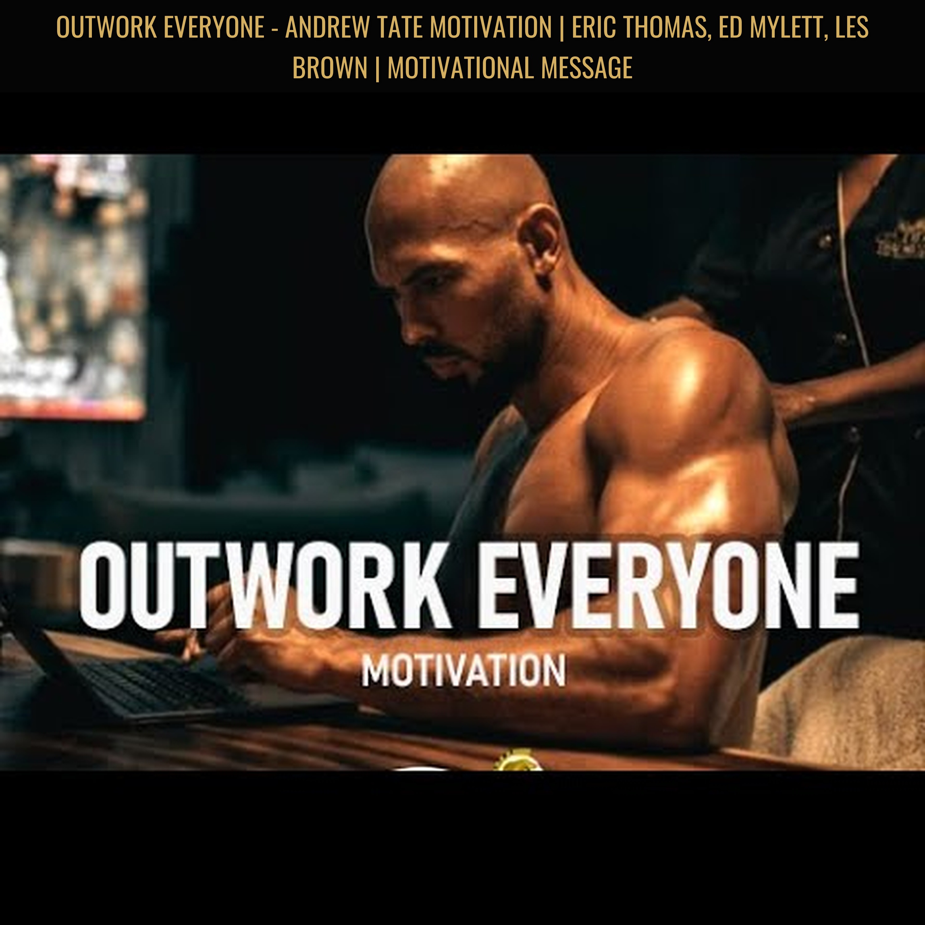 OUTWORK EVERYONE - Andrew Tate Motivation | Eric Thomas, Ed Mylett, Les Brown | Motivational Message