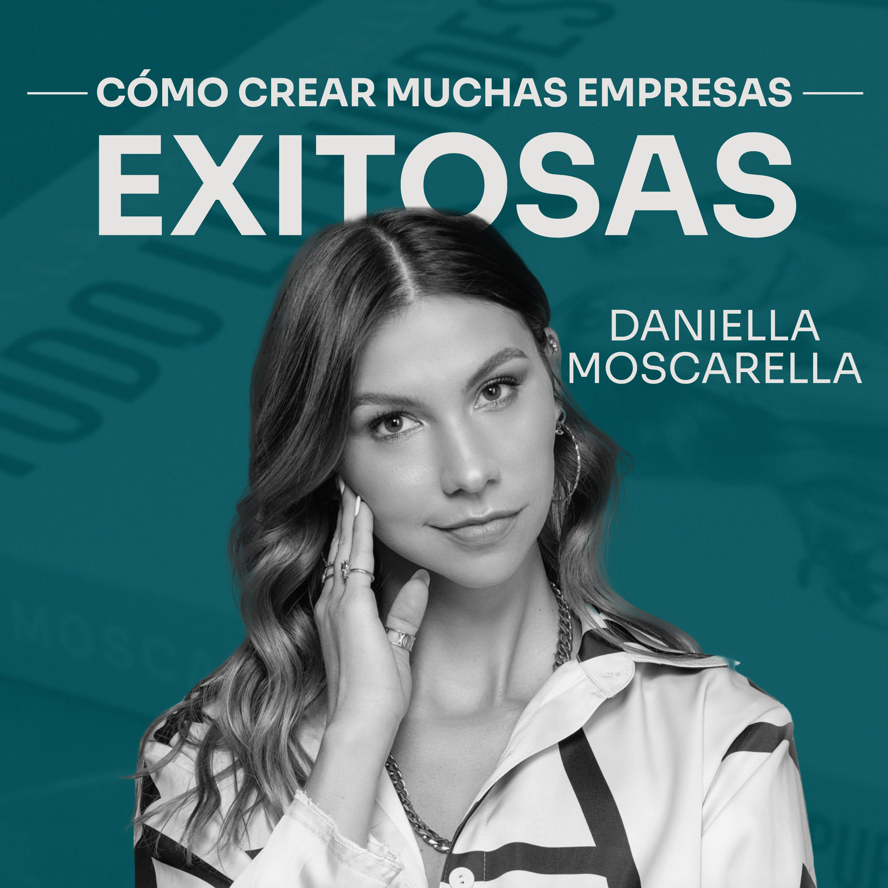 Cómo Crear Muchas Empresas Exitosas | Daniella Moscarella