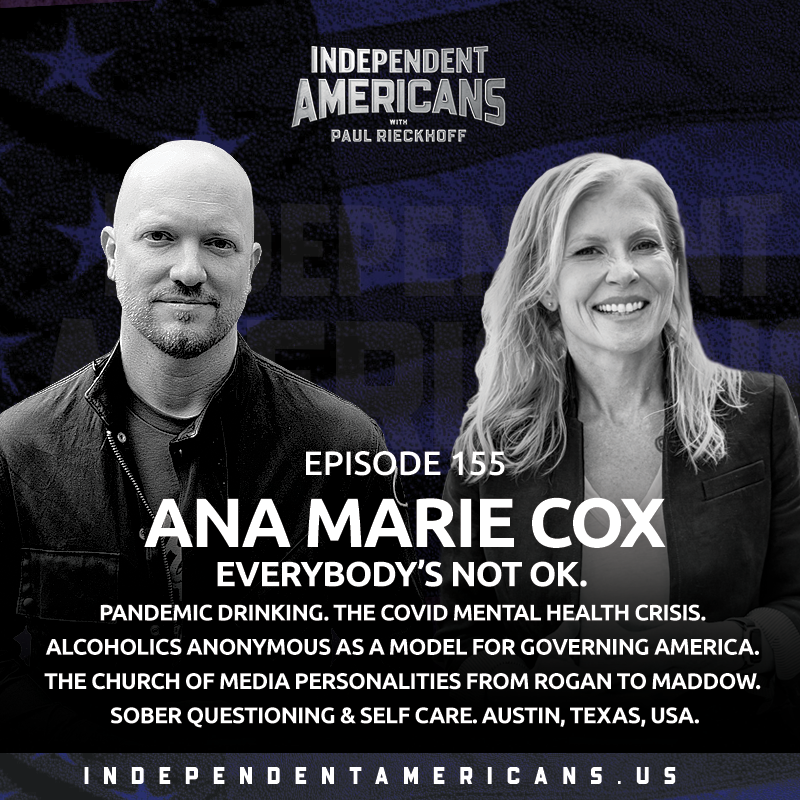 Ana Marie Cox. Everybody’s Not OK. Pandemic Drinking. The COVID Mental Health Crisis. Alcoholics Anonymous As a Model for Governing America. The Church of Media Personalities from Rogan to Maddow. Sober Questioning & Self Care. Austin, Texas, USA.