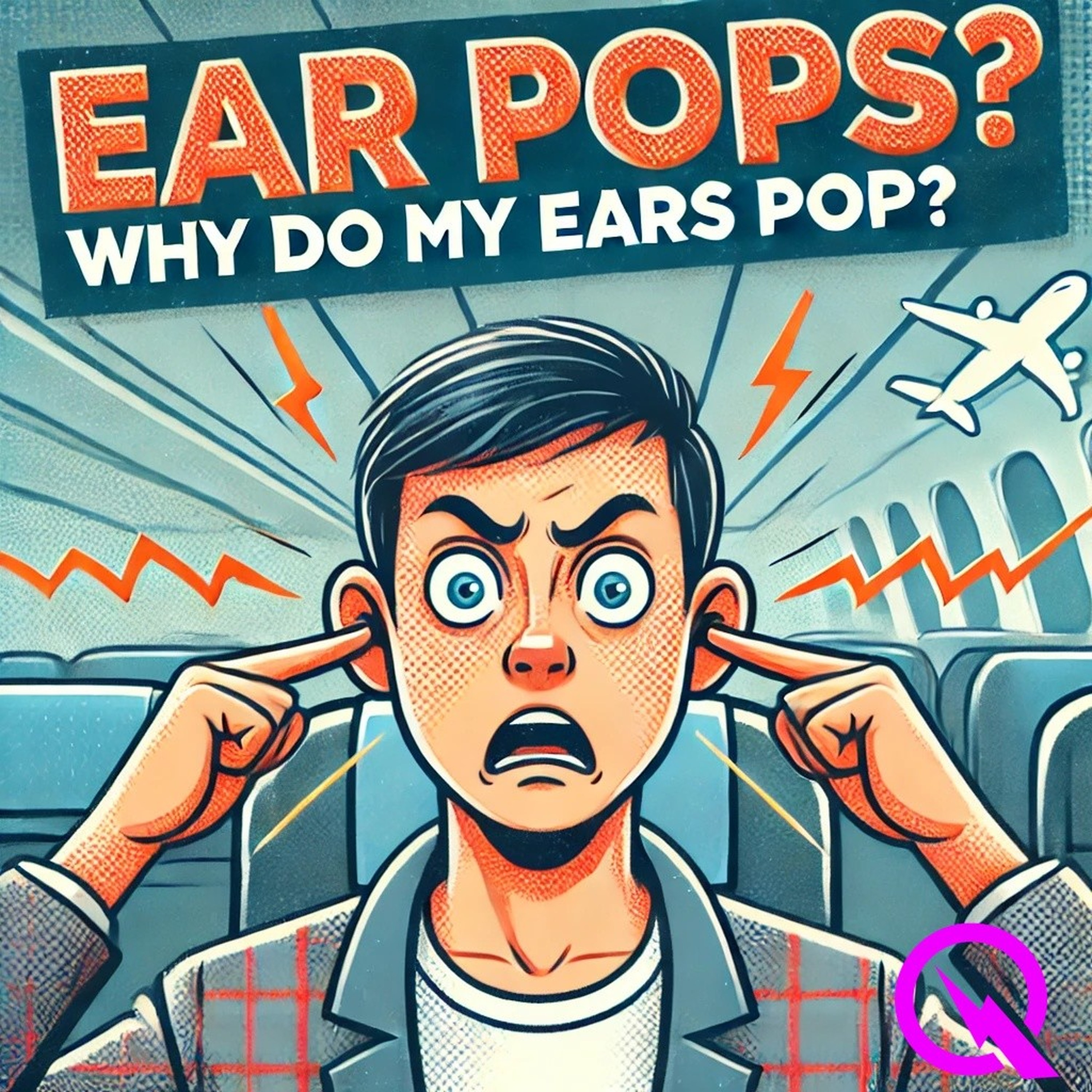 Ear Pops Why Do My Ears Pop? podcast artwork
