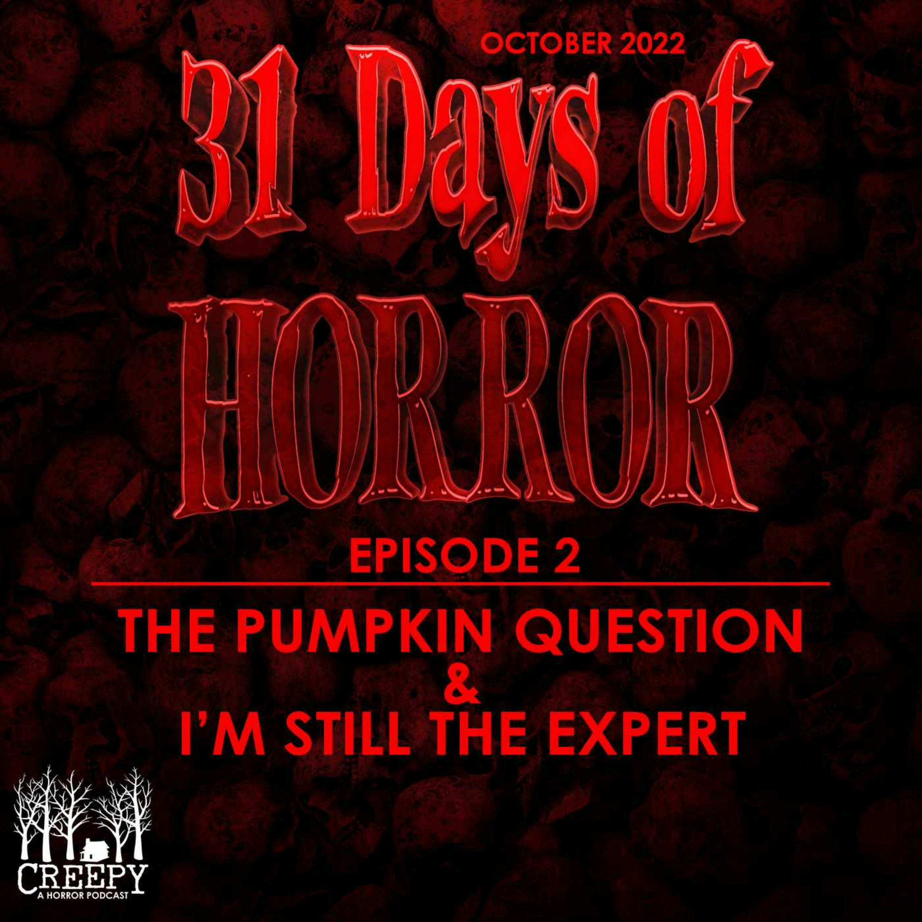 Day 2 - The Pumpkin Question & I’m Still the Expert