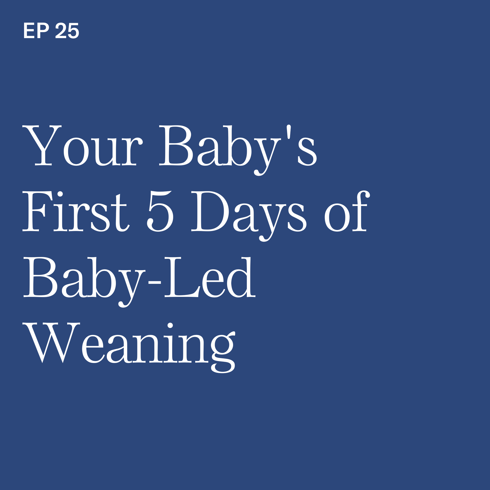 Your Baby's First 5 Days of Baby-Led Weaning:  A Simple Schedule to Start Strong