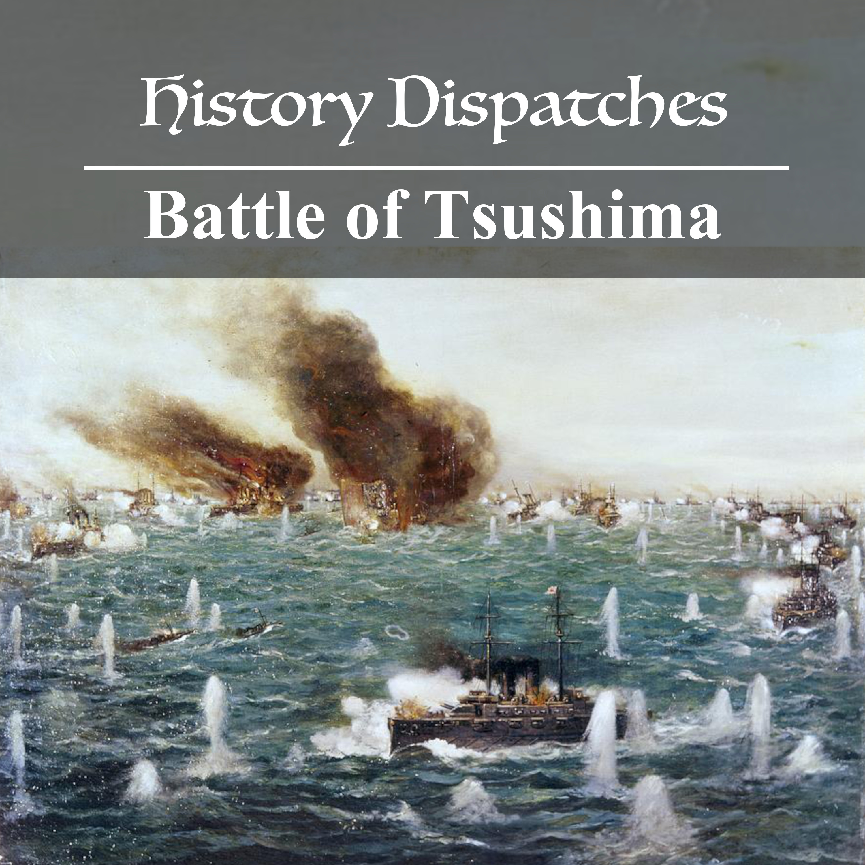 Battle of Tsushima: the birth of modern naval warfare episode artwork