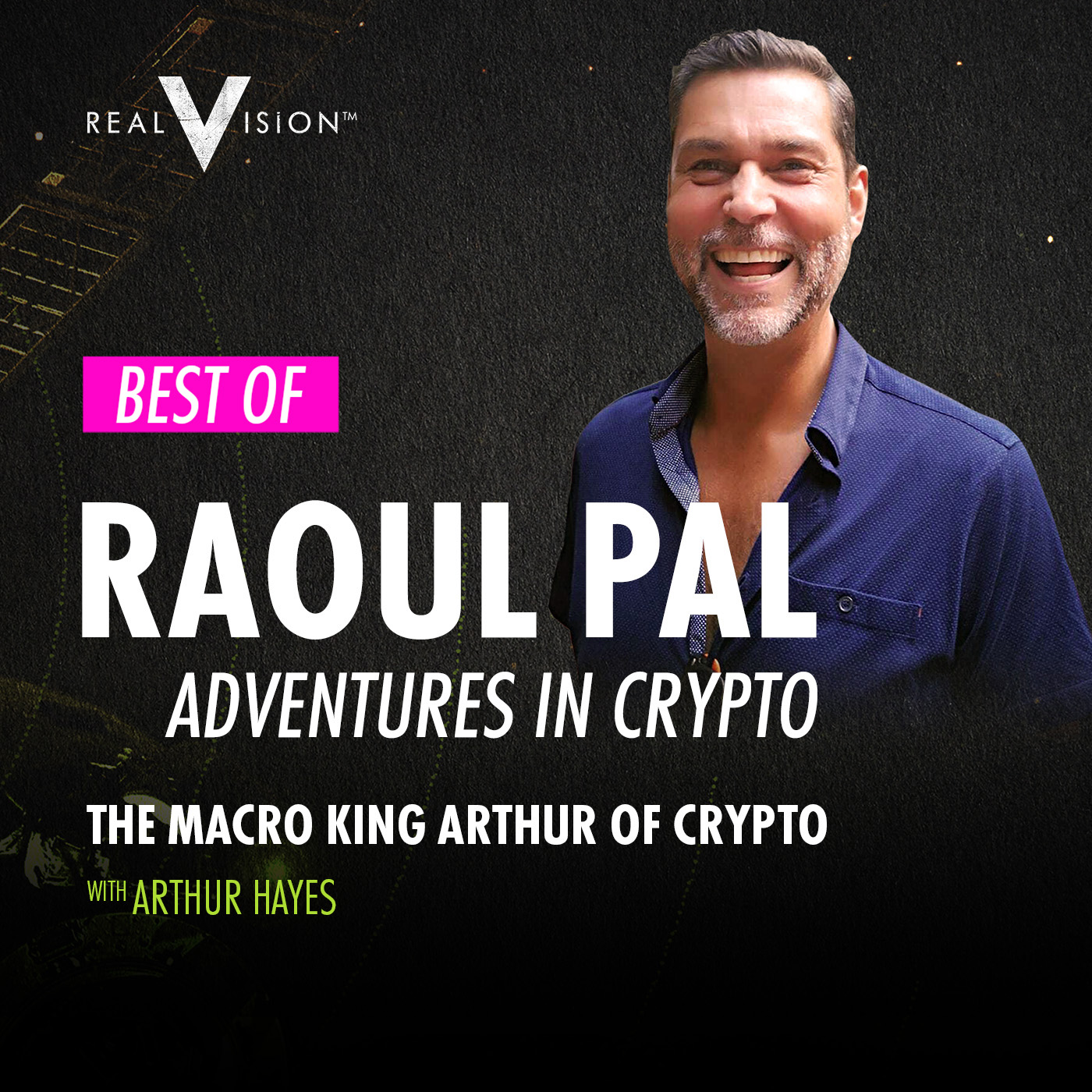 Raoul Pal Adventures in Crypto - The Macro King Arthur of Crypto