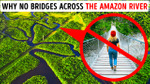What Stops Them Building Bridges Over Amazon River