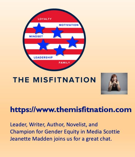 Leader, Writer, Author, Novelist, and Champion for Gender Equity in Media Scottie Jeanette Madden joins us for a great chat. Image