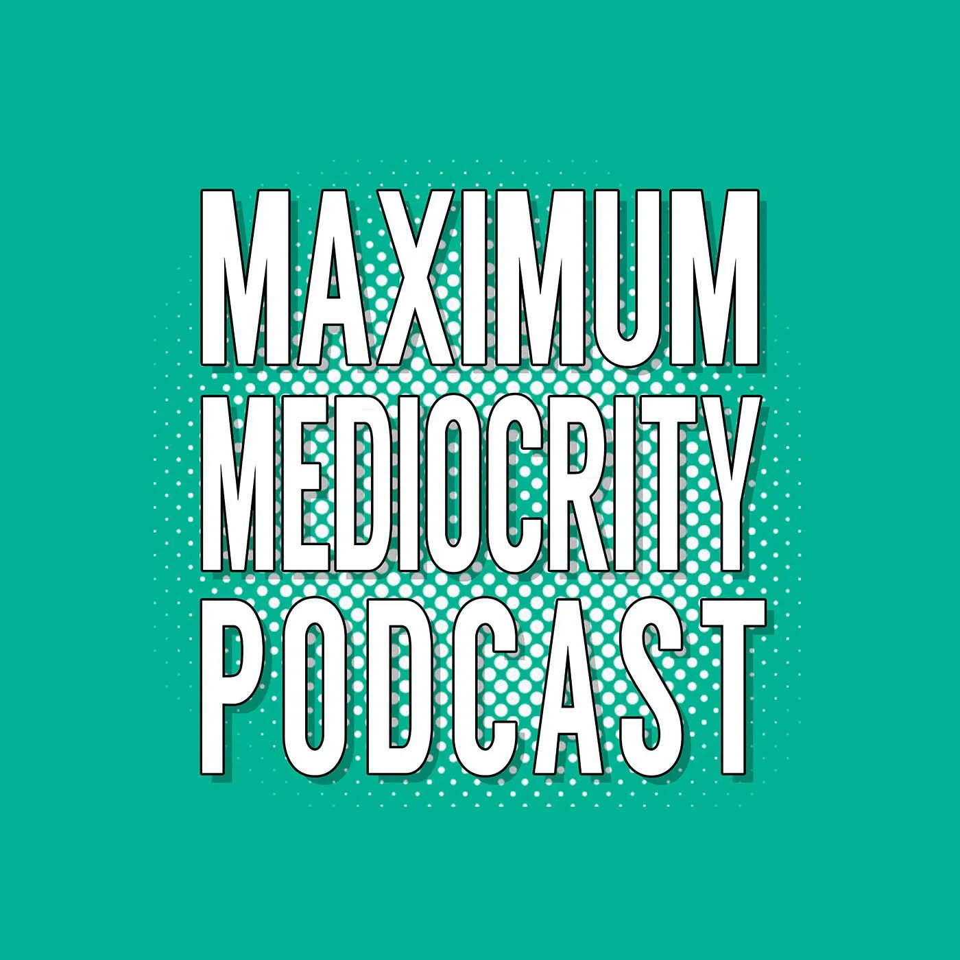 Maximum Mediocrity Podcast cover
