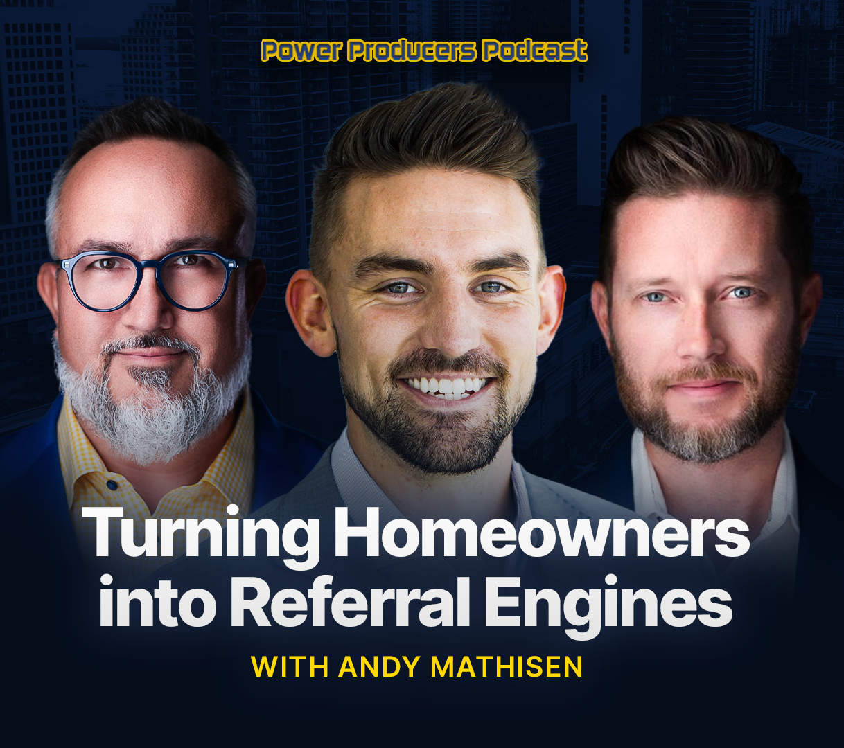 Turning Homeowners into Referral Engines with Andy Mathisen
