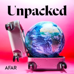 Unpacked by Afar podcast show image