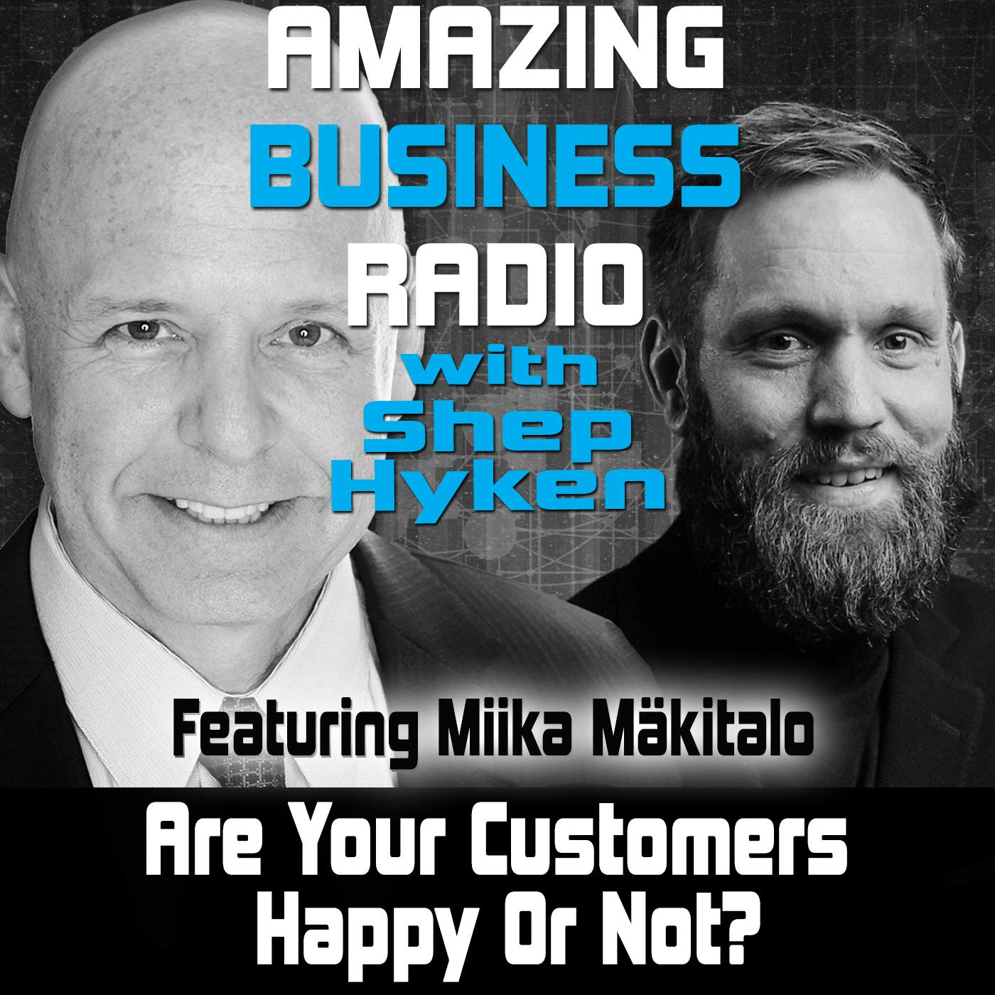 Are Your Customers Happy Or Not? Featuring Miika Mäkitalo