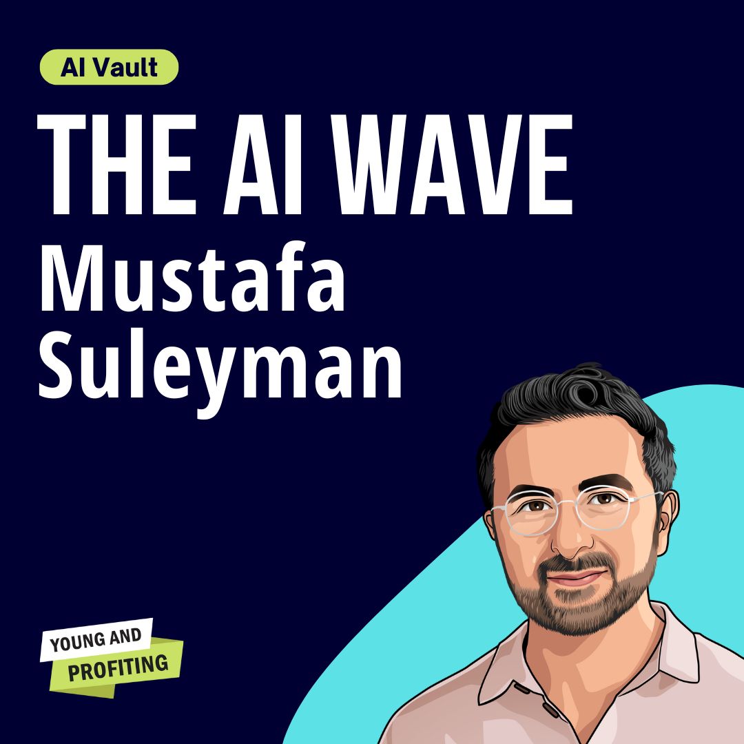 Mustafa Suleyman: What the AI Boom Means for Your Job, Business, and Relationships | Artificial Intelligence | AI Vault