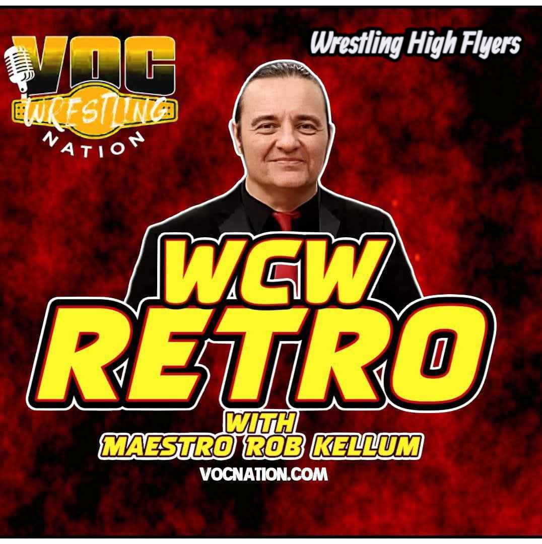 WCW Retro with "Maestro" Rob Kellum - Wrestling High Flyers episode artwork