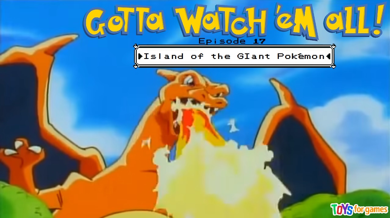 Gotta Watch'em All - Episode 17 - Island of the Giant Pokémon episode artwork
