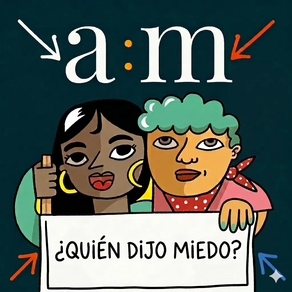 'El auge del autoritarismo cae sobre la mujer' AM - Quién dijo miedo 'El auge del autoritarismo cae sobre la mujer' AM - Quién dijo miedo