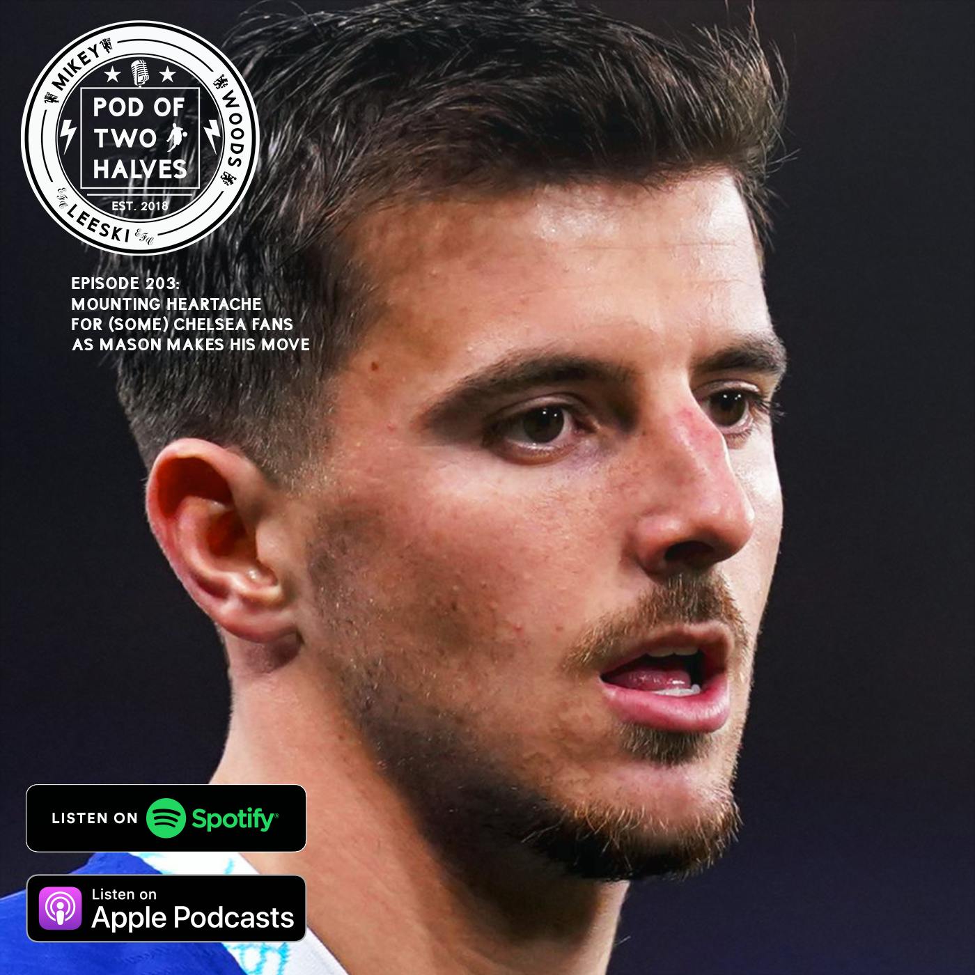 Episode 203: Mounting Heartache for (some) Chelsea Fans as Mason Makes His Move 💔