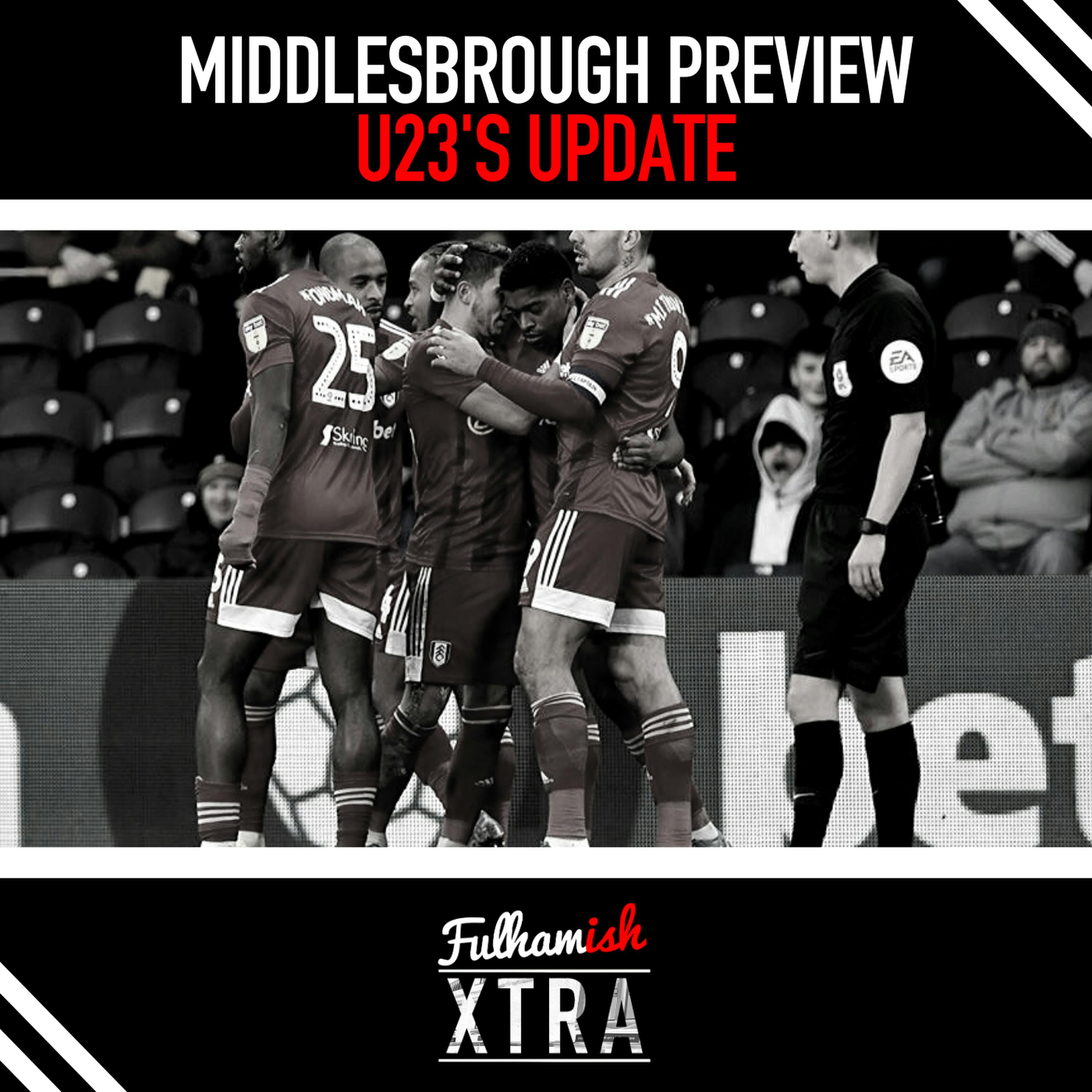 Middlesbrough Preview & U23s Update