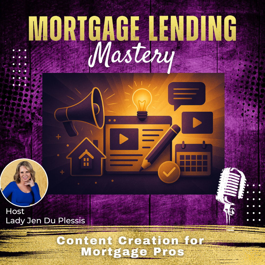 Content Creation for Mortgage Pros with Lady Jen Du Plessis episode artwork