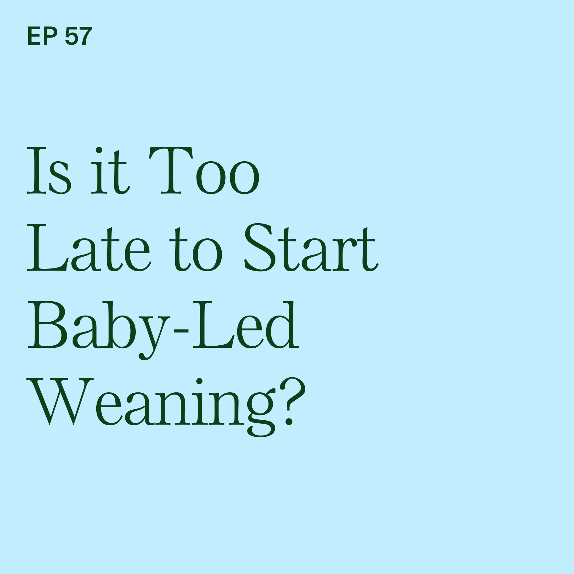 Is it Too Late to Start Baby-Led Weaning?