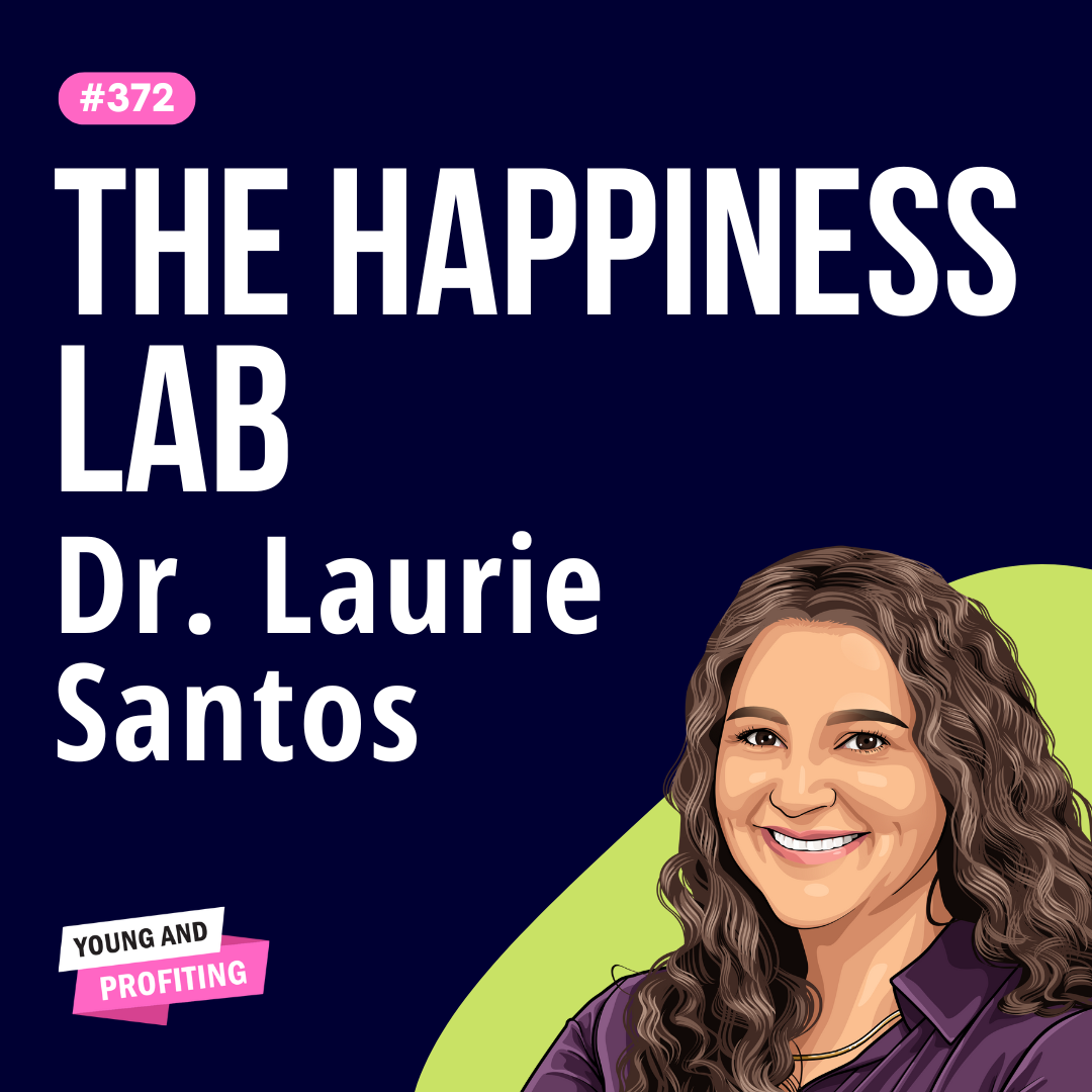 Dr. Laurie Santos: How to Break Free from the Mental Traps Stealing Your Happiness | Mental Health | E372