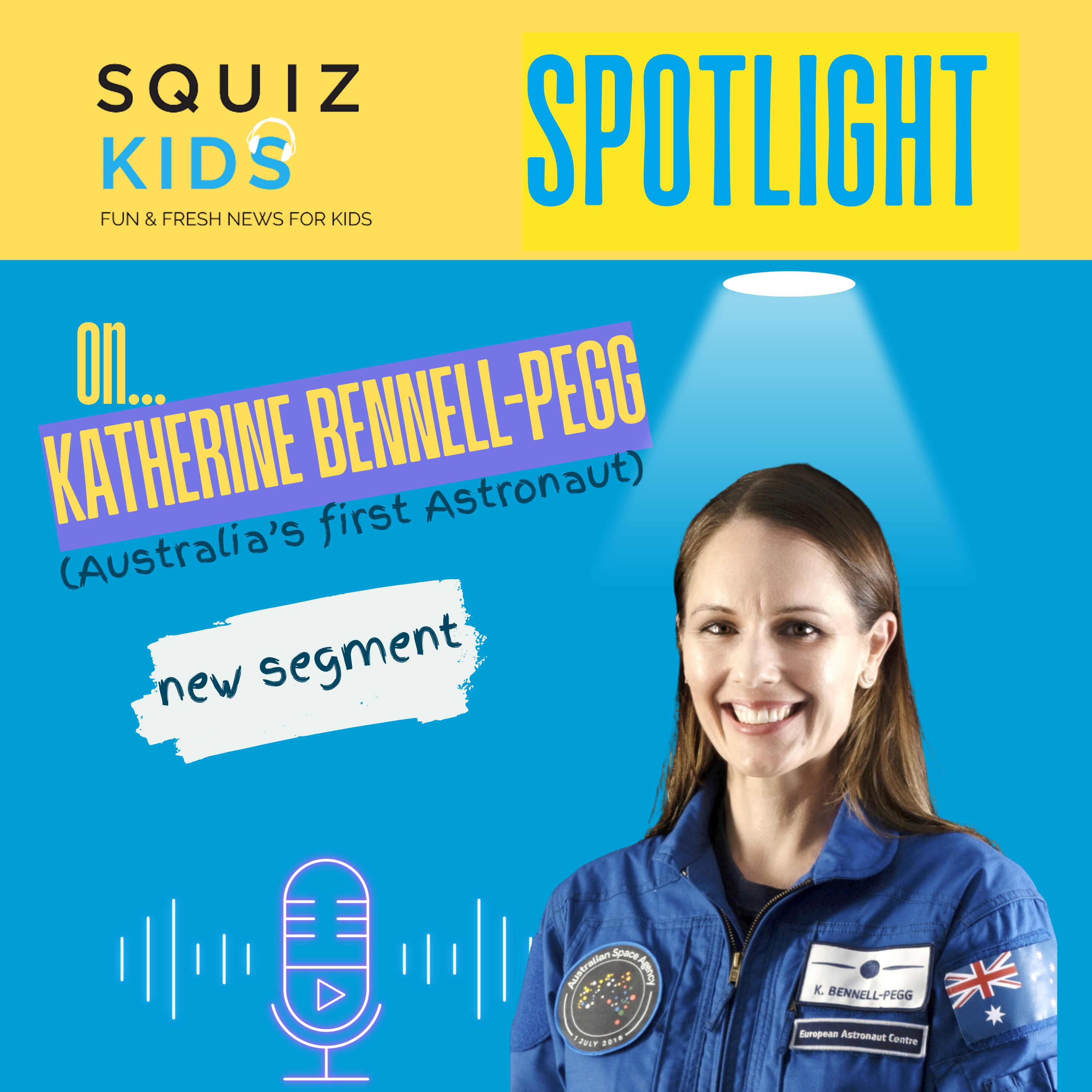 Katherine Bennell- Pegg , Australia's first astronaut - Squiz Kids Spotlight