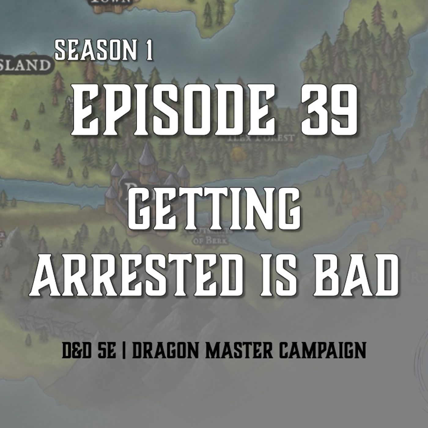 S1E39 - "Getting Arrested Is Bad"